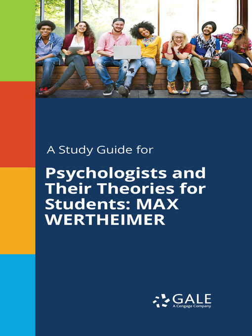 Title details for A Study Guide for Psychologists and Their Theories for Students: Max Wertheimer by Gale, Cengage Learning - Available